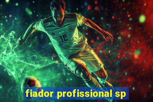 fiador profissional sp